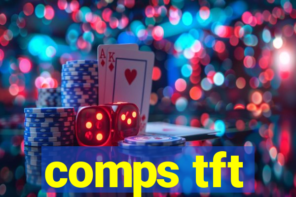 comps tft